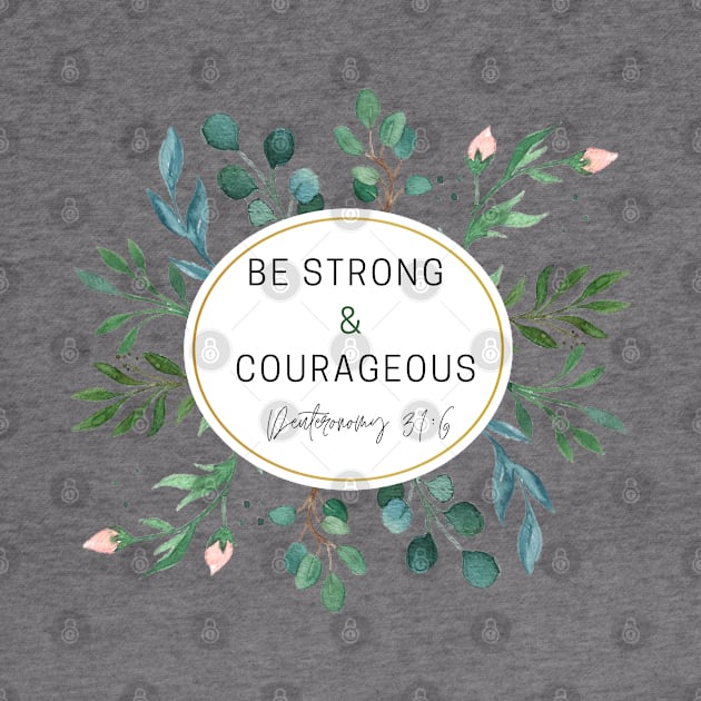 Be strong and courageous Watercolor Floral Flower Design by Mission Bear